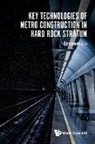 Quanwei Liu, Quanwei Liu - Key Technologies of Metro Construction in Hard Rock Stratum