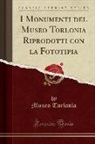 Museo Torlonia - I Monumenti del Museo Torlonia Riprodotti Con La Fototipia (Classic Reprint)