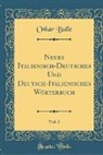 Oskar Bulle - Neues Italienisch-Deutsches Und Deutsch-Italienisches Wörterbuch, Vol. 2 (Classic Reprint)