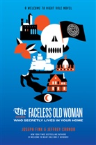 Jeffrey Cranor, Joseph Fink - The Faceless Old Woman Who Secretly Lives in Your Home