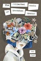 Cary Fagan - The Collected Works of Gretchen Oyster