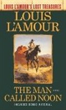 Louis L'Amour - The Man Called Noon (Louis L'Amour's Lost Treasures)