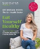 Megan Rossi - Eat Yourself Healthy