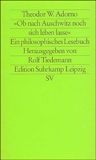 Theodor W. Adorno - Ob nach Auschwitz sich noch leben lasse