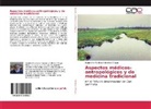 Humberto Mariano Villalobos Villagra - Aspectos médicos-antropológicos y de medicina tradicional