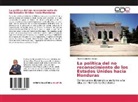 Alvaro González Vargas - La política del no reconocimiento de los Estados Unidos hacia Honduras