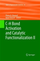 Pierre H. Dixneuf, DOUCET, Doucet, Henri Doucet, Pierr H Dixneuf, Pierre H Dixneuf - C-H Bond Activation and Catalytic Functionalization II