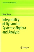 Xiang Zhang - Integrability of Dynamical Systems: Algebra and Analysis