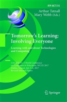 Arthu Tatnall, Arthur Tatnall, Webb, Webb, Mary Webb - Tomorrow's Learning: Involving Everyone. Learning with and about Technologies and Computing