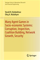 Vassili Kolokoltsov, Vassili N Kolokoltsov, Vassili N. Kolokoltsov, Oleg A Malafeyev, Oleg A. Malafeyev - Many Agent Games in Socio-economic Systems: Corruption, Inspection, Coalition Building, Network Growth, Security
