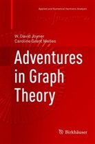 W Davi Joyner, W David Joyner, W. David Joyner, Caroline Grant Melles - Adventures in Graph Theory