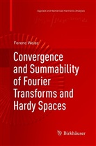 Ferenc Weisz - Convergence and Summability of Fourier Transforms and Hardy Spaces