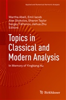 Martha Abell, Emi Iacob, Emil Iacob, Alex Stokolos, Alex Stokolos et al, Sharon Taylor... - Topics in Classical and Modern Analysis