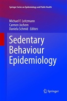 Carme Jochem, Carmen Jochem, Michael F. Leitzmann, Daniela Schmid - Sedentary Behaviour Epidemiology