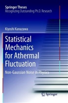 Kiyoshi Kanazawa - Statistical Mechanics for Athermal Fluctuation