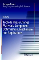 Min Zhu - Ti-Sb-Te Phase Change Materials: Component Optimisation, Mechanism and Applications
