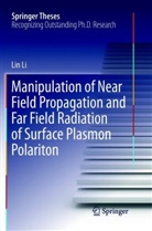 Lin Li - Manipulation of Near Field Propagation and Far Field Radiation of Surface Plasmon Polariton