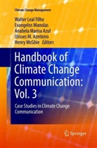 Ulisses M. Azeiteiro, Anabela Marisa Azul, Walter Leal Filho, Evangelo Manolas, Evangelos Manolas, Anabela Marisa Azul et al... - Handbook of Climate Change Communication: Vol. 3
