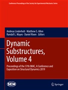 Matthew S. Allen, Randall L Mayes et al, Andreas Linderholt, Randall L Mayes, Randall L. Mayes, Daniel Rixen... - Dynamic Substructures, Volume 4