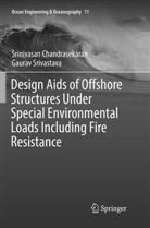 Srinivasa Chandrasekaran, Srinivasan Chandrasekaran, Gaurav Srivastava - Design Aids of Offshore Structures Under Special Environmental Loads including Fire Resistance