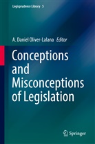 Daniel Oliver-Lalana, A Daniel Oliver-Lalana, A. Daniel Oliver-Lalana - Conceptions and Misconceptions of Legislation