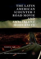Nadia Lie - The Latin American (Counter-) Road Movie and Ambivalent Modernity
