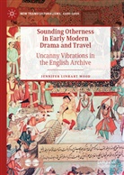 Jennifer Wood, Jennifer Linhart Wood - Sounding Otherness in Early Modern Drama and Travel