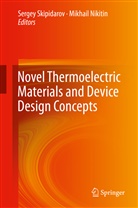 Nikitin, Nikitin, Mikhail Nikitin, Serge Skipidarov, Sergey Skipidarov - Novel Thermoelectric Materials and Device Design Concepts