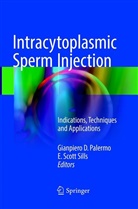 Gianpier D Palermo, Gianpiero D Palermo, Gianpiero D. Palermo, Scott Sills, Scott Sills, E. Scott Sills - Intracytoplasmic Sperm Injection