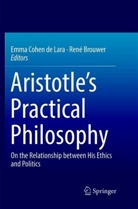 BROUWER, Brouwer, René Brouwer, Emm Cohen de Lara, Emma Cohen de Lara - Aristotle's Practical Philosophy