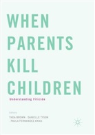 Thea Brown, Paula Fernandez Arias, Daniell Tyson, Danielle Tyson - When Parents Kill Children