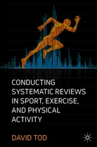 David Tod - Conducting Systematic Reviews in Sport, Exercise, and Physical Activity