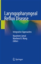 B Wang, B Wang, Naushee Jamal, Nausheen Jamal, Marilene Wang, Marilene B. Wang - Laryngopharyngeal Reflux Disease