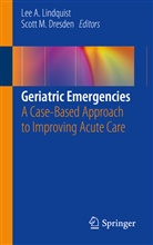 Le A Lindquist, Lee A Lindquist, Scott Dresden, Scott M. Dresden, Lee A. Lindquist, Lee Ann Lindquist... - Geriatric Emergencies