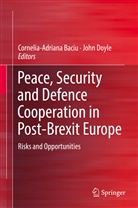 Cornelia-Adrian Baciu, Cornelia-Adriana Baciu, Doyle, Doyle, John Doyle - Peace, Security and Defence Cooperation in Post-Brexit Europe