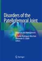 Carlos Rodríguez-Merchán, E Carlos Rodríguez-Merchán, D Liddle, D Liddle, Alexander D. Liddle, E. Carlos Rodríguez-Merchán - Disorders of the Patellofemoral Joint