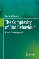Paul Hackett, Paul M W Hackett, Paul M. W. Hackett - The Complexity of Bird Behaviour