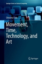 Christina Chau - Movement, Time, Technology, and Art