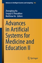 Matthew He, Zhengbing Hu, Sergey Petoukhov, Sergey V. Petoukhov, Serge V Petoukhov, Sergey V Petoukhov - Advances in Artificial Systems for Medicine and Education II