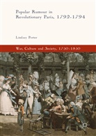 Lindsay Porter - Popular Rumour in Revolutionary Paris, 1792-1794