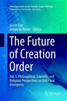 DE RIDDER, de Ridder, Jeroen de Ridder, Gerri Glas, Gerrit Glas - The Future of Creation Order