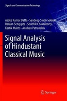 Soubhik Chakraborty, Asoke Kuma Datta, Asoke Kumar Datta, Kartik Mahto, Anirban Patranabis, Sengupta... - Signal Analysis of Hindustani Classical Music
