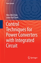 Jiann-Fuh Chen, Wen-We Chen, Wen-Wei Chen - Control Techniques for Power Converters with Integrated Circuit