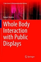 Robert Walter - Whole Body Interaction with Public Displays