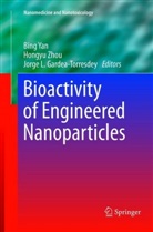 Jorge L. Gardea-Torresdey, Jorge L Gardea-Torresdey, Bing Yan, Hongy Zhou, Hongyu Zhou - Bioactivity of Engineered Nanoparticles