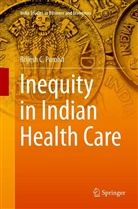 Brijesh C Purohit, Brijesh C. Purohit - Inequity in Indian Health Care