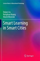Ronghua Huang, Ronghuai Huang, Dejia Liu, Dejian Liu, Marek Wosinski - Smart Learning in Smart Cities