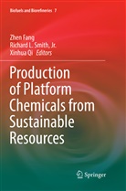 Zhen Fang, Richar L Smith Jr, Richard L Smith Jr, Xinhua Qi, Jr. Smith, Richard L. Smith... - Production of Platform Chemicals from Sustainable Resources