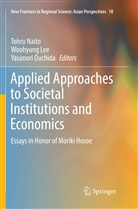 Woohyun Lee, Woohyung Lee, Tohru Naito, Yasunori Ouchida - Applied Approaches to Societal Institutions and Economics