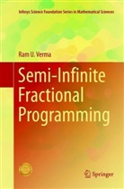 Ram U Verma, Ram U. Verma - Semi-Infinite Fractional Programming